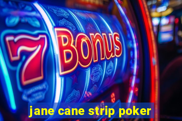 jane cane strip poker